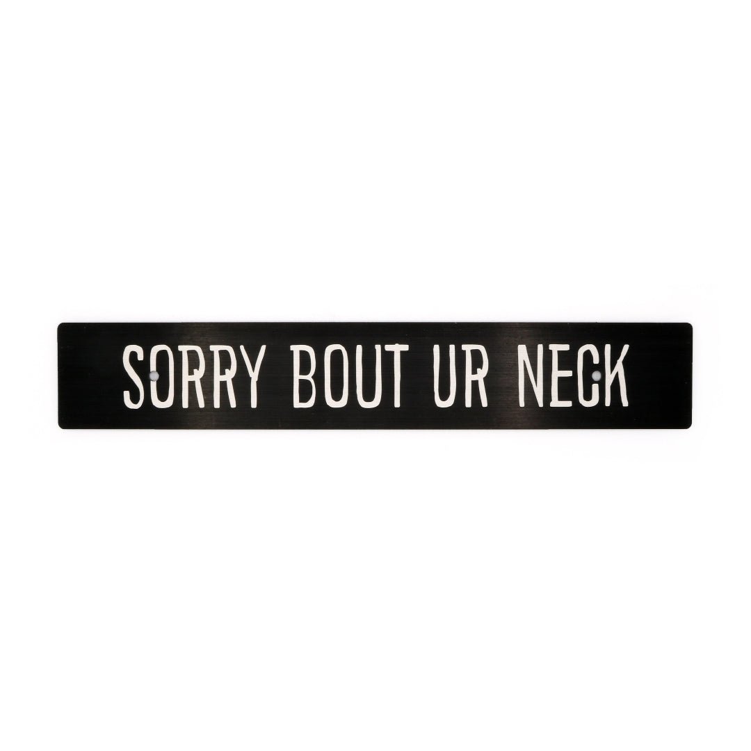 Billetworkz "Sorry Bout Ur Neck" License Plate Delete - JDMusclePlate DeletebwzBW-LPD-NECK-USUniversal Fitment: Holes 7" apart (U.S. License Plate Mounting)