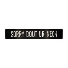 Billetworkz "Sorry Bout Ur Neck" License Plate Delete - JDMusclePlate DeletebwzBW-LPD-NECK-USUniversal Fitment: Holes 7" apart (U.S. License Plate Mounting)