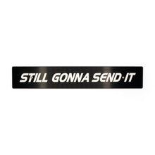 Billetworkz "Still Gonna Send It" License Plate Delete - JDMuscleLicense Plate HolderbwzBW-LPD-SNDIT-USUniversal Fitment: Holes 7" apart (U.S. License Plate Mounting)