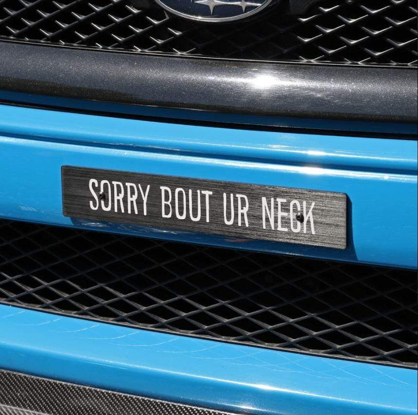 Billetworkz "Sorry Bout Ur Neck" Plate Delete